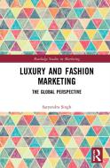 Luxury And Fashion Marketing di Satyendra Singh edito da Taylor & Francis Ltd