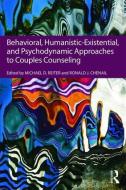 Behavioral, Humanistic-Existential, and Psychodynamic Approaches to Couples Counseling edito da Taylor & Francis Ltd