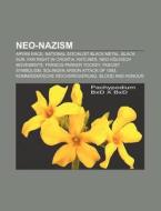Neo-nazism: Aryan Race, National Sociali di Books Llc edito da Books LLC, Wiki Series