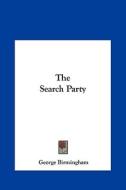 The Search Party the Search Party di George Birmingham edito da Kessinger Publishing