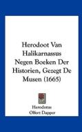 Herodoot Van Halikarnassus Negen Boeken Der Historien, Gezegt de Musen (1665) di Herodotus, Olfert Dapper edito da Kessinger Publishing