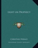 Light on Prophecy edito da Kessinger Publishing