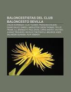 Baloncestistas del Club Baloncesto Sevilla di Fuente Wikipedia edito da Books LLC, Reference Series