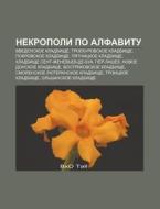 Nekropoli Po Alfavitu: Vvedenskoe Kladbi di Istochnik Wikipedia edito da Books LLC, Wiki Series