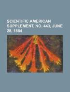 Scientific American Supplement, No. 443, June 28, 1884 di Anonymous edito da Rarebooksclub.com