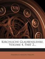 Kirchliche Glaubenslehre, Volume 4, Part 2... di Friedrich Adolph Philippi edito da Nabu Press