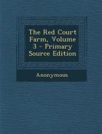 Red Court Farm, Volume 3 di Anonymous edito da Nabu Press