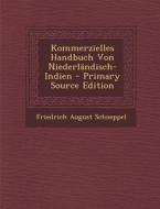 Kommerzielles Handbuch Von Niederlandisch-Indien di Friedrich August Schoeppel edito da Nabu Press