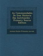 As Communidades de Goa: Historia Das Instituicoes di Antonio Emilio D'Almeida Azevedo edito da Nabu Press
