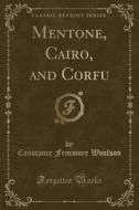 Mentone, Cairo, And Corfu (classic Reprint) di Constance Fenimore Woolson edito da Forgotten Books