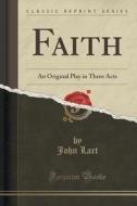 Faith di John Lart edito da Forgotten Books