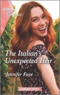The Italian's Unexpected Heir di Jennifer Faye edito da HARLEQUIN SALES CORP