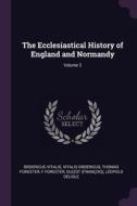 The Ecclesiastical History of England and Normandy; Volume 2 di Ordericus Vitalis, Vitalis Ordericus, Thomas Forester edito da CHIZINE PUBN
