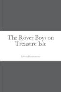 The Rover Boys on Treasure Isle di Edward Stratemeyer edito da Lulu.com