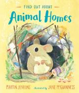 Find Out About ... Animal Homes di Martin Jenkins edito da Walker Books Ltd