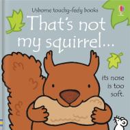 That's Not My Squirrel di Fiona Watt edito da Usborne Publishing Ltd
