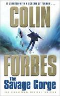 The Savage Gorge di Colin Forbes edito da Simon & Schuster