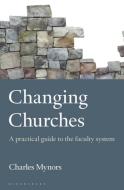 Changing Churches di Charles Mynors edito da Bloomsbury Publishing PLC