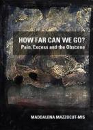 How Far Can We Go? di Maddalena Mazzocut-Mis edito da Cambridge Scholars Publishing
