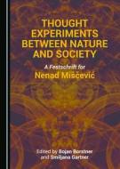 Thought Experiments Between Nature And Society edito da Cambridge Scholars Publishing