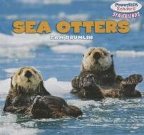 Sea Otters di Sam Drumlin edito da PowerKids Press