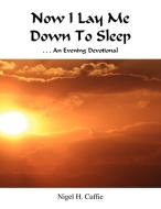 Now I Lay Me Down to Sleep di Nigel H. Cuffie edito da Xlibris