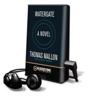 Watergate di Thomas Mallon edito da Blackstone Audiobooks