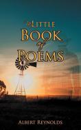 My Little Book of Poems di Albert Reynolds edito da AuthorHouse
