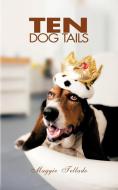 Ten Dog Tails di Maggie Tellado edito da AuthorHouse