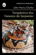 Terapeutica DOS Venenos de Serpentes di John Henry Clarke edito da Createspace