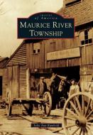 Maurice River Township di Julie Ann Rumbold edito da ARCADIA PUB (SC)