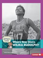 What's Your Story, Wilma Rudolph? di Krystyna Poray Goddu edito da LERNER CLASSROOM