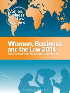 Women, Business and the Law 2014 di The World Bank edito da Bloomsbury Academic