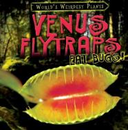 Venus Flytraps Eat Bugs! di Barbara M. Linde edito da GARETH STEVENS INC