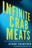 Infinite Crab Meats di Byron Crawford edito da Createspace