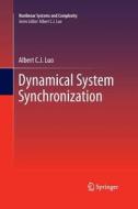 Dynamical System Synchronization di Albert C. J. Luo edito da Springer New York
