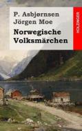 Norwegische Volksmarchen di P. Asbjornsen, Jorgen Moe edito da Createspace