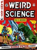 The EC Archives: Weird Science Volume 3 di Al Feldstein, William Gaines edito da DARK HORSE COMICS
