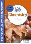 Practice Makes Permanent: 350+ Questions For Aqa Gcse Chemistry di Owen Mansfield, Sam Holyman edito da Hodder Education