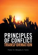 Principles of Conflict Transformation di Pastor Mezgebu A. Tucho edito da Xlibris