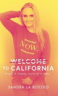 Welcome to California di Sandra LA Boszko edito da FriesenPress