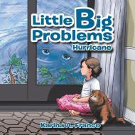 Little Big Problems di Karina A. Franco edito da AuthorHouse