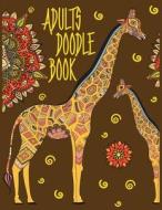 Adults Doodle Book: 8.5 X 11, 120 Unlined Blank Pages for Unguided Doodling, Drawing, Sketching & Writing di Dartan Creations edito da Createspace Independent Publishing Platform