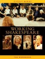 The Working Shakespeare Collection di Cicely Berry edito da Applause Theatre Book Publishers