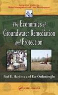 The Economics of Groundwater Remediation and Protection di Paul E. Hardisty edito da CRC Press