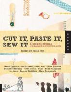 Cut it, Paste it, Sew it di Chisa Itou edito da Rockport Publishers Inc.