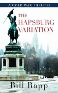 The Hapsburg Variation di Bill Rapp edito da Coffeetown Press