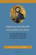Exploring the World's Foundation in Christ edito da Ignatius Press