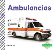 SPA-AMBULANCIAS (AMBULANCES) di Julie Murray edito da ABDO KIDS