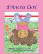 Princess Curl di Cherrelle Shelton edito da Tate Publishing & Enterprises